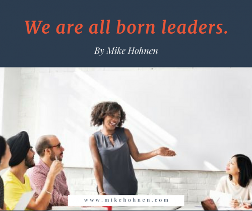 We are all born leaders
